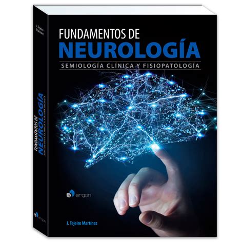 Fundamentos De Neurolog A Semiolog A Cl Nica Y Fisiopatolog A Ergon