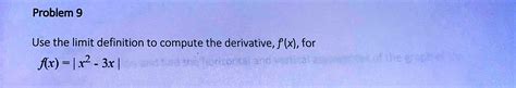 Solved Problem 9 Use The Limit Definition To Compute The