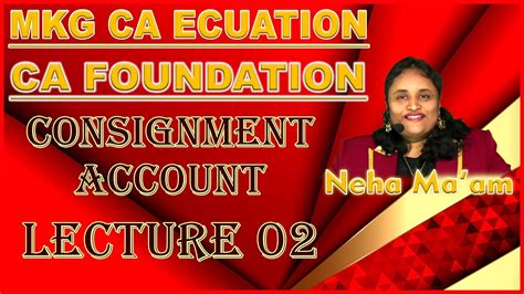 CA FOUNDATION CONSIGNMENT ACCOUNTT LECTURE 02 YouTube