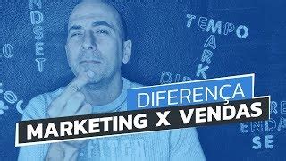 Diferença entre vendas e marketing