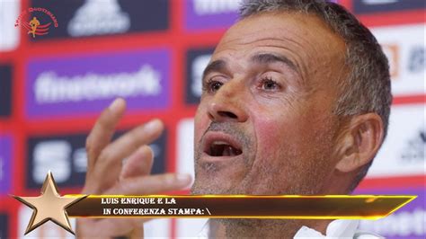 Luis Enrique E La In Conferenza Stampa Youtube