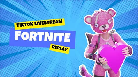 Fortnite Tiktok Live Stream Replay June 3rd Youtube