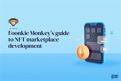 Guía De Foonkie Monkey Para El Desarrollo De Mercado NFT Foonkie Monkey