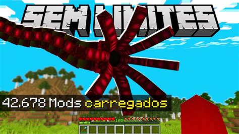 Ent O Eu Baixei Todos Os Mods Do Minecraft Sem Limites Youtube