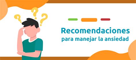 Recomendaciones Para Manejar La Ansiedad Bienestar