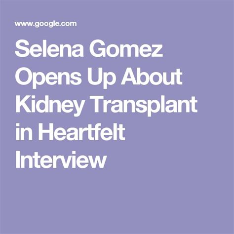 Selena Gomez Opens Up About Kidney Transplant in Heartfelt Interview ...