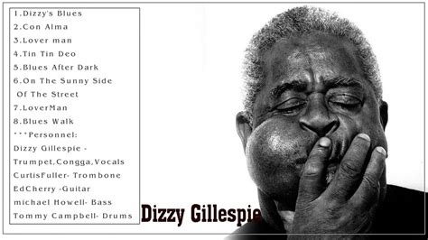 The Very Best Of Dizzy Gillespie Dizzy Gillespie Full Album Relaxing