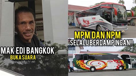 Dapat Batangan Baru Begini Kata Mak Edi Bangkok Keberangkatan Bus