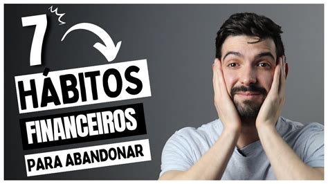 H Bitos Financeiros Que Voc Deveria Abandonar Youtube