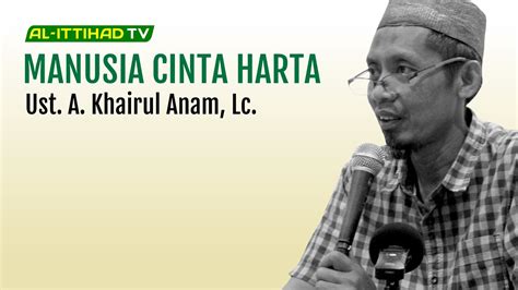 Manusia Cinta Harta Ust A Khairul Anam Lc YouTube