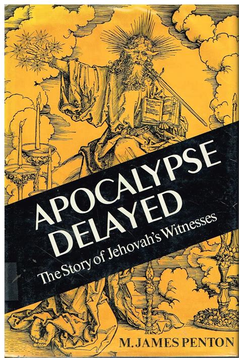 Apocalypse Delayed Story Of Jehovahs Witnesses Penton Mjames