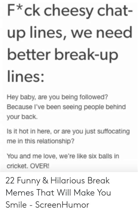 F*ck Cheesy Chat- Up Lines We Need Better Break-Up Lines Hey Baby Are ...