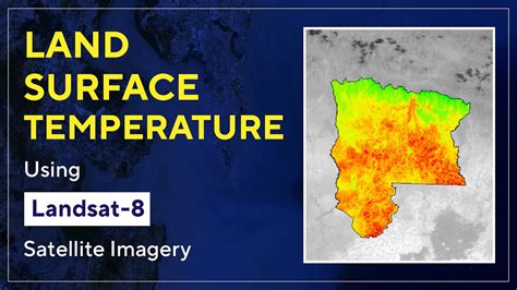 Calculating Land Surface Temperature Using Landsat 8 Imagery In Arcgis