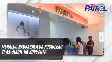 Meralco Nagbabala Sa Posibleng Taas Singil Ng Kuryente TV Patrol