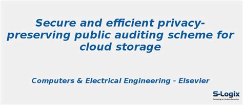 Secure And Efficient Privacy Preserving Public Auditing Scheme S Logix