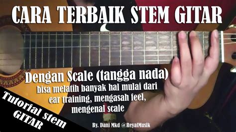 Cara Stem Gitar Mudah Terbaik Cepat Dengan Scale Tangga Nada