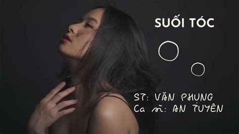 SuỐi TÓc St Văn Phụng Ca Sĩ An Tuyên Youtube