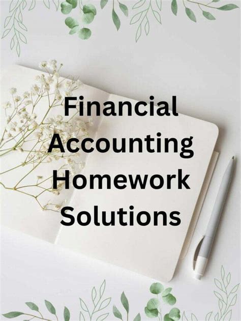 Financial Accounting Homework Solutions Accounting Assignment Help Online