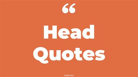 35 Fascinating In My Head Quotes | get out of your head, big head quotes