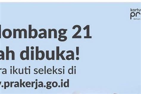 Segera Daftar Kartu Prakerja Gelombang 21 Telah Dibuka Simak Caranya