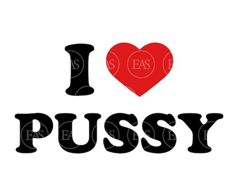 I Love Pussy Svg Vagina Svg Vector Cut File For Cricut Etsy Finland