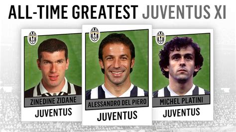 All Time Greatest Juventus Xi Del Piero Zidane Platini Youtube