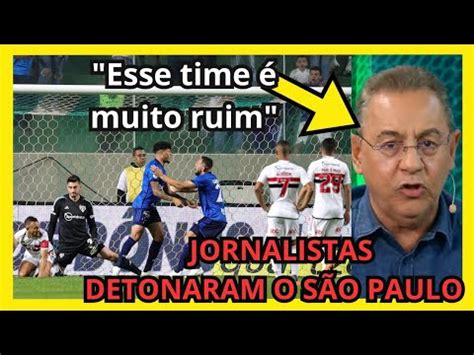 Jornalistas Detonam O Time Do S O Paulo Ap S Derrota Para O Cruzeiro