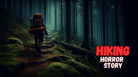 Scary True Hiking Horror Stories Youtube