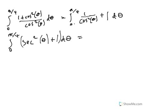 Solvedevaluate The Integral ∫π40 1 Cos2 θcos2 θ Dθ