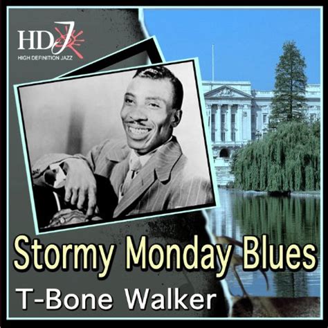 Écouter Stormy Monday Blues De T Bone Walker Sur Amazon Music