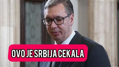 Ovo Je Srbija Cekala Da Cuje Od Vucica Brzo Poslusajte Vanredno