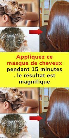 Appliquez Ce Masque Maison Sur Vos Cheveux Et Attendez 15 Minutes L