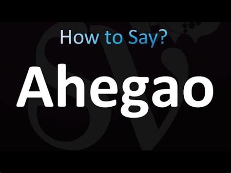 How to Pronounce Ahegao (correctly!) - YouTube