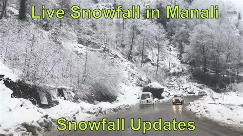 Manali Snowfall Chandigarh To Manali Road Trip Snowfall Manali