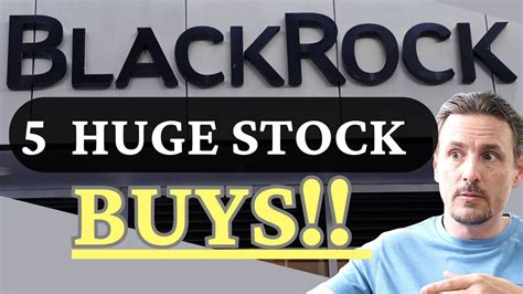 5 Stocks BlackRock Is BUYING NOW YouTube