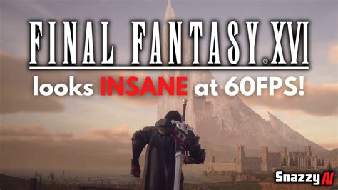 Final Fantasy 16 XVI Looks INSANE Upgraded To 60FPS State Of Play