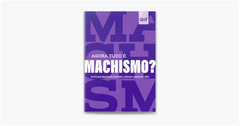 Agora Tudo Machismo By Quebrando O Tabu On Apple Books