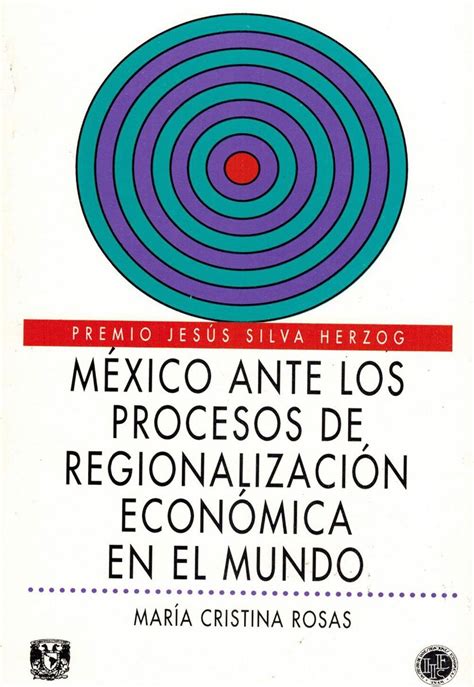 M Xico Ante Los Procesos De Regionalizaci N Econ Mica En El Mundo