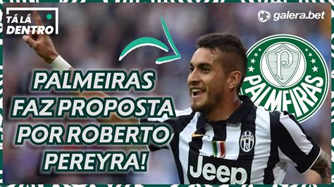 Palmeiras Faz Proposta Por Roberto Pereyra Conversas Avan Adas Youtube