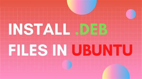 Ubuntu Tutorial How To Install Deb Files In Ubuntu Youtube