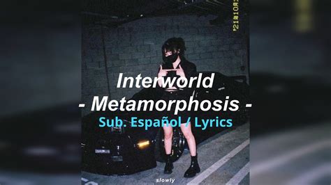 Interworld Metamorphosis Sub Espa Ol Lyrics Youtube Music