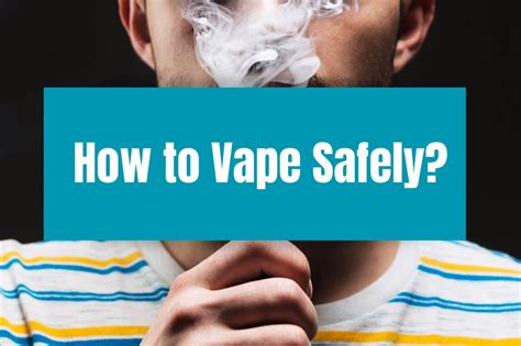 How To Vape Safely