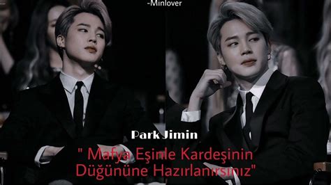 Park Jimin Ile Hayal Et Mafya Eşinle Kardeşinin Düğününe Hazırlanırsınız [tb] Youtube