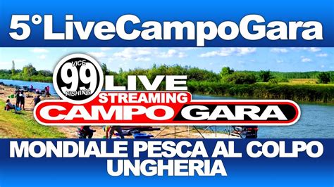 5LiveCampoGara MONDIALE PESCA AL COLPO UNGHERIA Under 15 Under