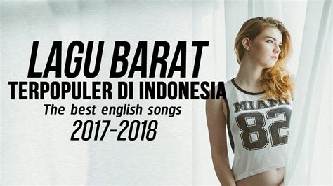 Lagu Barat Terpopuler 2018 Youtube - Lagu Barat Terbaru 2018 TOP MUSICTerpopuler Saat Ini Di ...