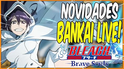 Muita Coisa Nova Veja Tudo O Que Mostrou Na Bankai Live Bleach Brave