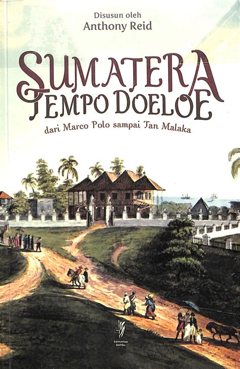 SUMATERA TEMPO DOELOE DARI MARCO POLO SAMPAI TAN MALAKA PUSTAKA BPK