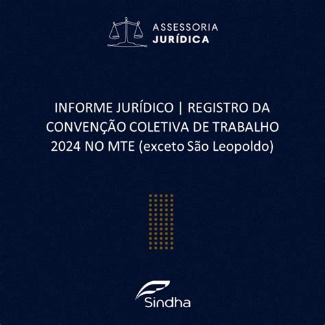 INFORME JURÍDICO REGISTRO DE CONVENÇÃO COLETIVA DE TRABALHO 2024