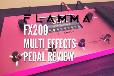 Flamma Fx Multi Effects Pedal Review Should You Buy It Rock