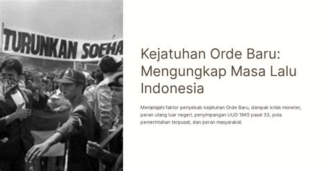 Kejatuhan Orde Baru Mengungkap Masa Lalu Indonesia